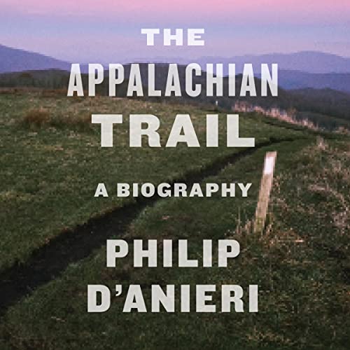 The Appalachian Trail by Philip D'Anieri