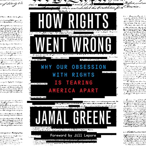 How Rights Went Wrong by Jamal Greene