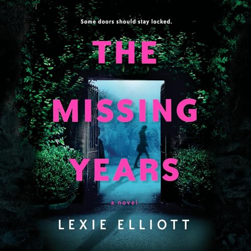 The Missing Years by Lexie Elliott