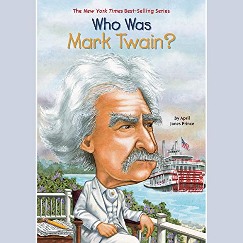 Who Was Mark Twain? by April Jones Prince