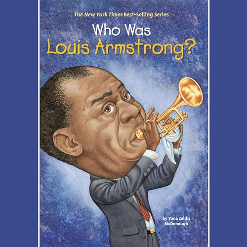 Who Was Louis Armstrong?