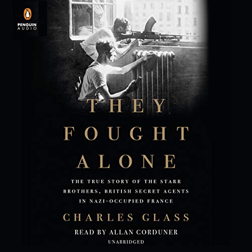 They Fought Alone by Charles Glass