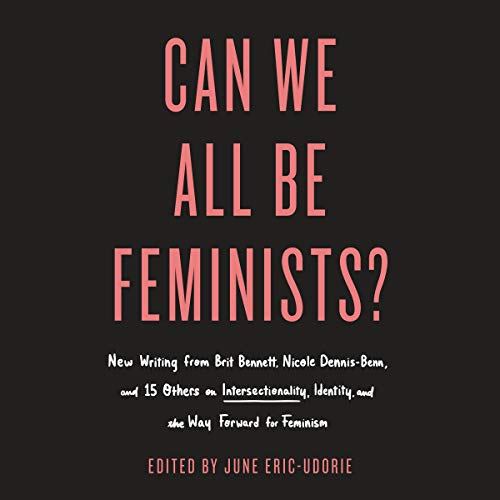 Can We All Be Feminists? by June Eric-Udorie - editor