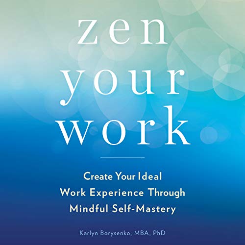 Zen Your Work by Karlyn Borysenko