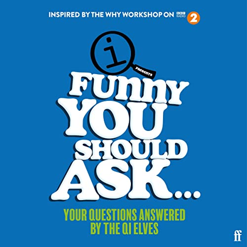 Funny You Should Ask...