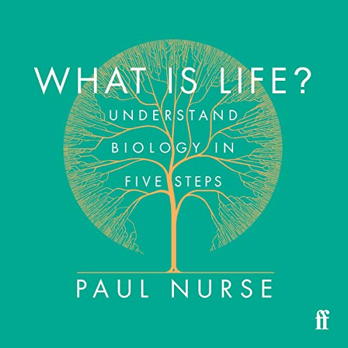 What Is Life? by Paul Nurse