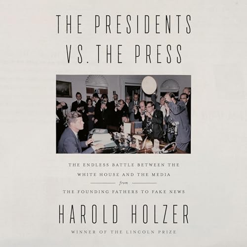The Presidents vs. the Press