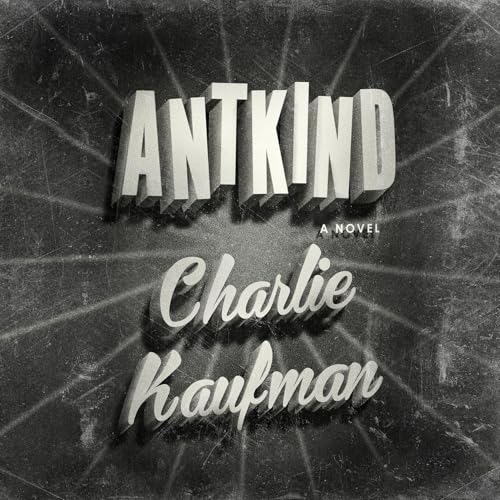 Antkind by Charlie Kaufman