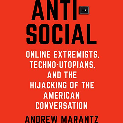 Antisocial by Andrew Marantz