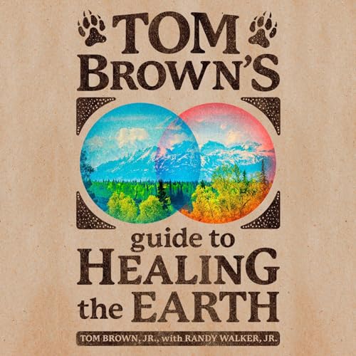 Tom Brown's Guide to Healing the Earth