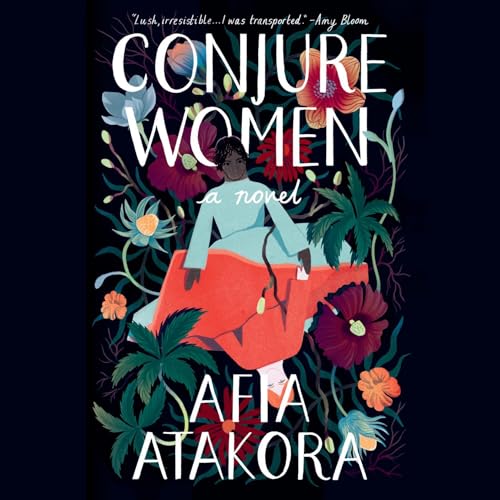 Conjure Women by Afia Atakora