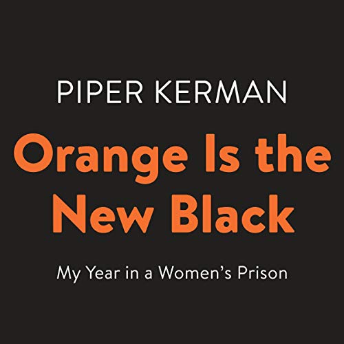 Orange Is the New Black by Piper Kerman