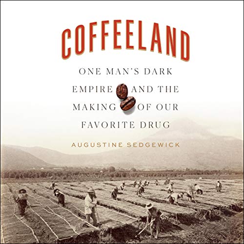 Coffeeland by Augustine Sedgewick