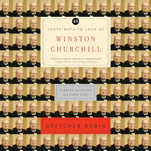 Forty Ways to Look at Winston Churchill