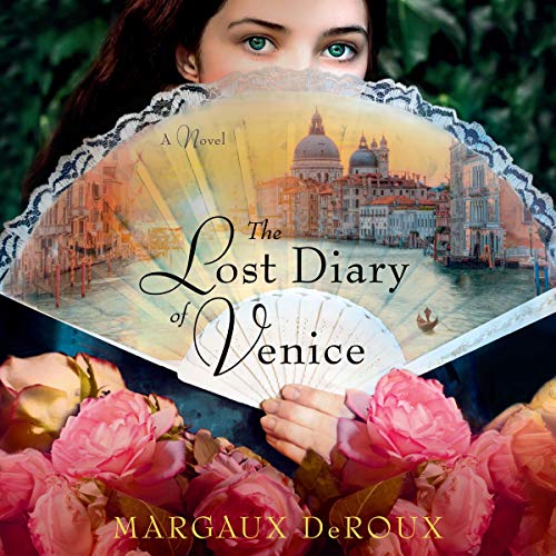 The Lost Diary of Venice by Margaux DeRoux