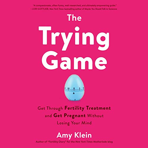 The Trying Game by Amy Klein