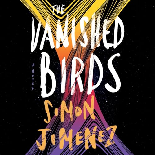 The Vanished Birds by Simon Jimenez