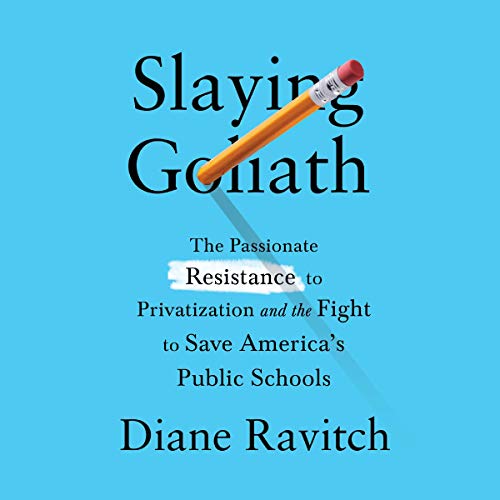 Slaying Goliath by Diane Ravitch