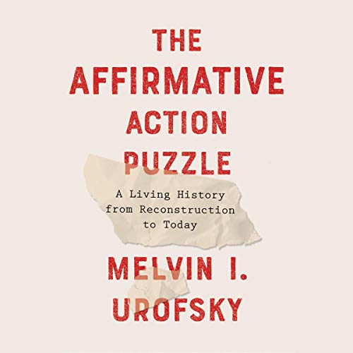 The Affirmative Action Puzzle by Melvin I. Urofsky
