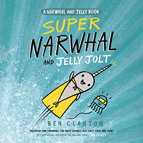 Super Narwhal and Jelly Jolt (A Narwhal and Jelly Book #2)