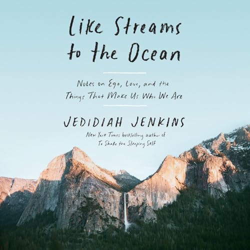 Like Streams to the Ocean