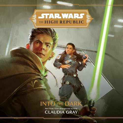 Star Wars: The High Republic: Into the Dark by Claudia Gray