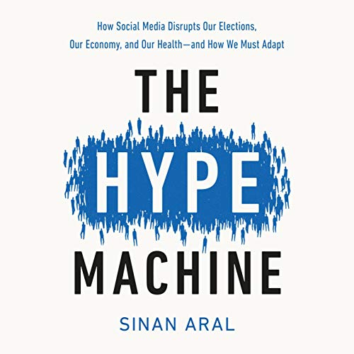 The Hype Machine by Sinan Aral