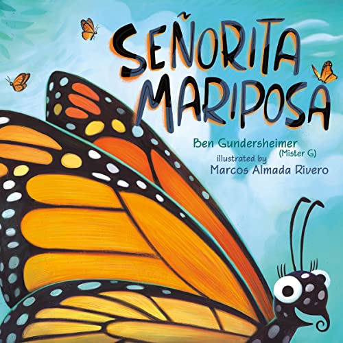 Se&ntilde;orita Mariposa by Ben Gundersheimer (Mister G)
