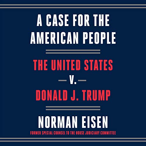 A Case for the American People by Norman Eisen