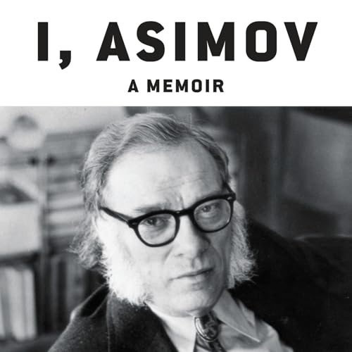 I, Asimov by Isaac Asimov