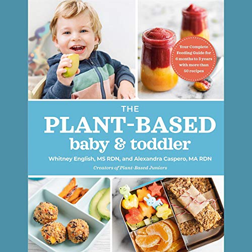 The Plant-Based Baby and Toddler