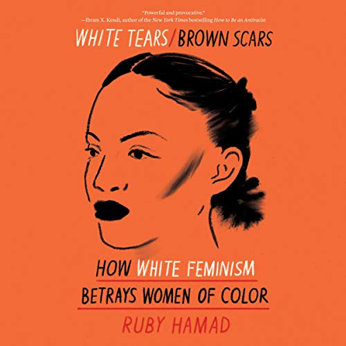 White Tears/Brown Scars by Ruby Hamad