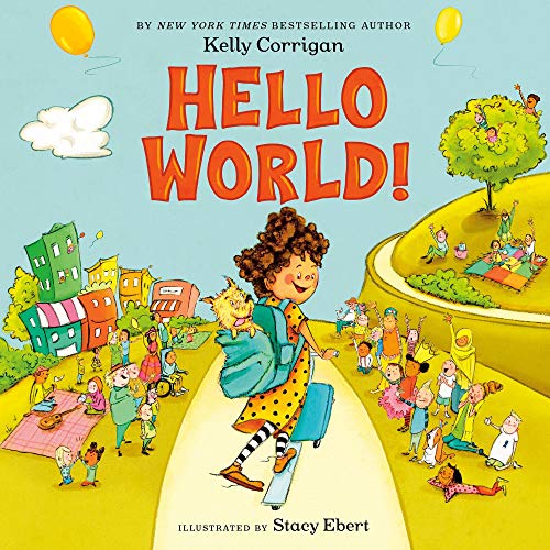 Hello World! by Kelly Corrigan
