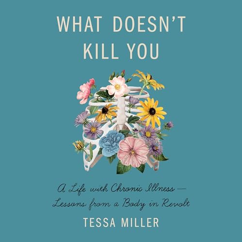 What Doesn't Kill You by Tessa Miller