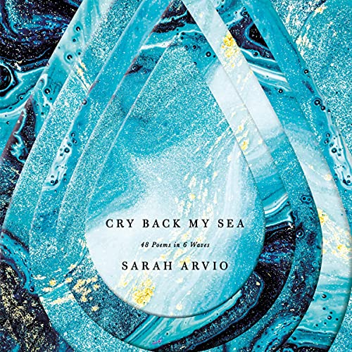 Cry Back My Sea by Sarah Arvio