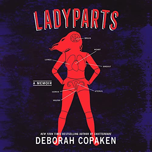 Ladyparts by Deborah Copaken
