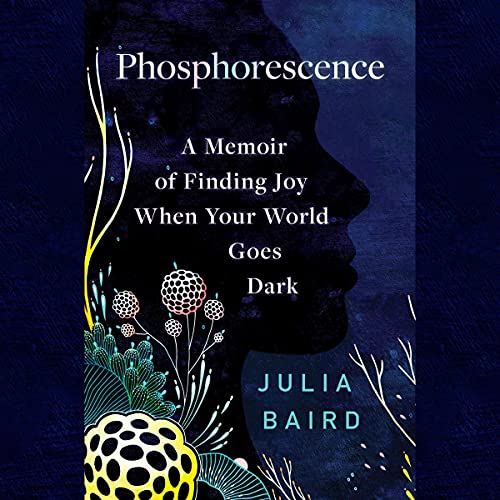 Phosphorescence by Julia Baird