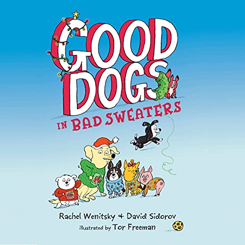 Good Dogs in Bad Sweaters by Rachel Wenitsky