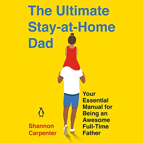 The Ultimate Stay-At-Home Dad