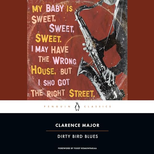 Dirty Bird Blues by Clarence Major