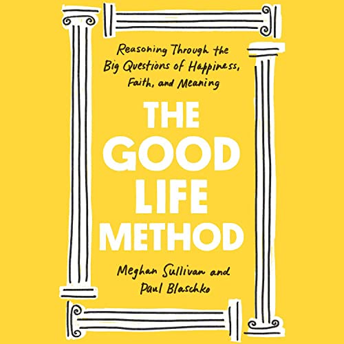 The Good Life Method by Meghan Sullivan
