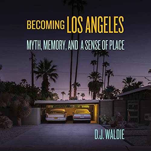 Becoming Los Angeles by DJ Waldie