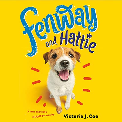 Fenway and Hattie by Victoria J. Coe