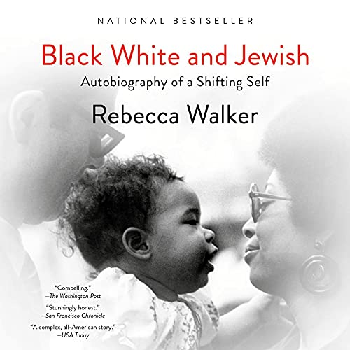 Black White and Jewish by Rebecca Walker
