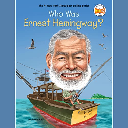 Who Was Ernest Hemingway? by Jim Gigliotti