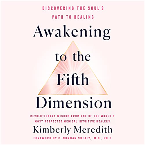 Awakening to the Fifth Dimension by Kimberly Meredith