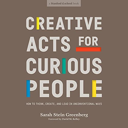Creative Acts for Curious People by Sarah Stein Greenberg