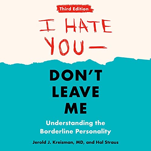 I Hate You - Don't Leave Me: Third Edition by Jerold J. Kreisman