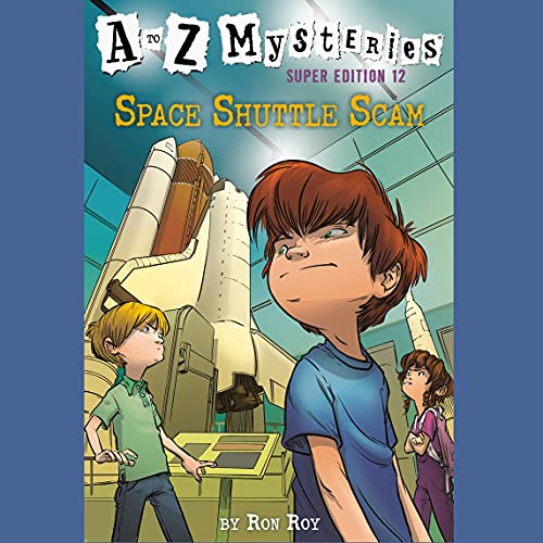 A to Z Mysteries Super Edition #12: Space Shuttle Scam by Ron Roy