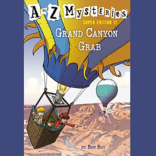 A to Z Mysteries Super Edition #11: Grand Canyon Grab by Ron Roy